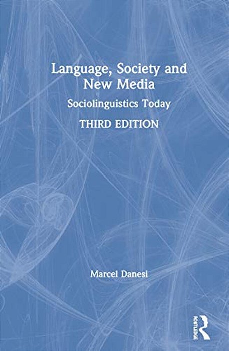 Language, Society, And New Media: Sociolinguistics Today-..