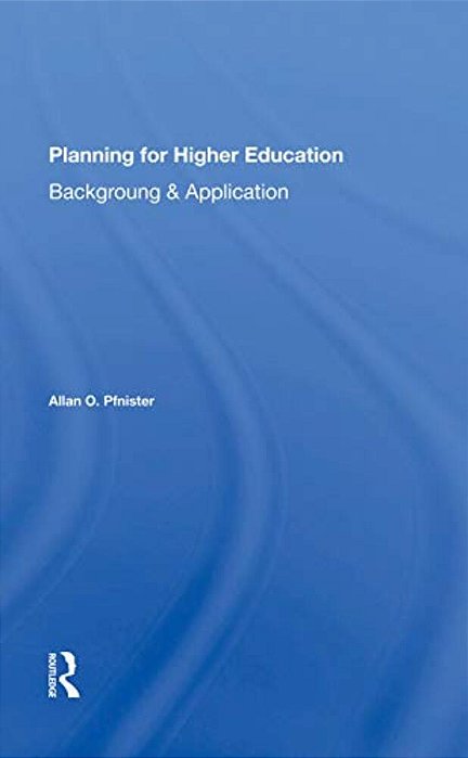 Planning For Higher Education: Background And Application-..