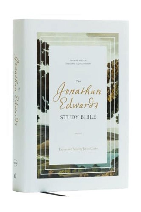 The Jonathan Edwards Study Bible: Experience Abiding Joy In Christ (Nkjv, Hardcover, Red Letter, Comfort Print)-..