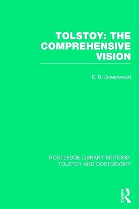 Tolstoy: The Comprehensive Vision-..