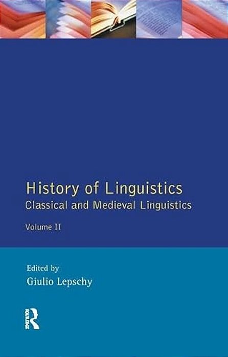 History Of Linguistics Volume II: Classical And Medieval Linguistics-..