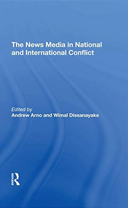 The News Media In National And International Conflict-..