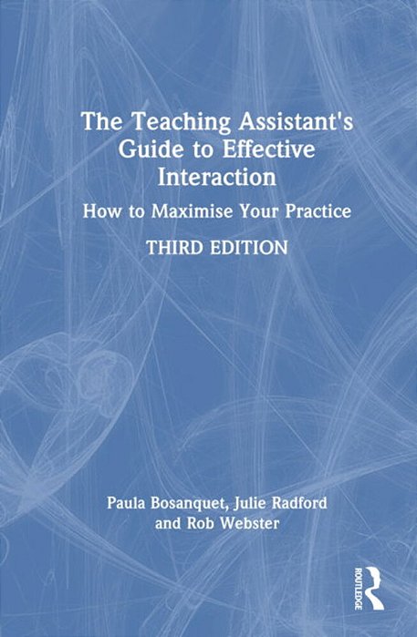 The Teaching Assistant's Guide To Effective Interaction: How To Maximise Your Practice-..