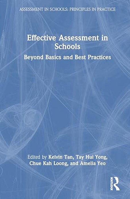 Effective Assessment In Schools: Beyond Basics And Best Practices-..