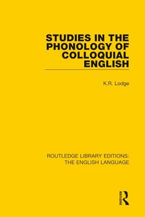 Studies In The Phonology Of Colloquial English-..
