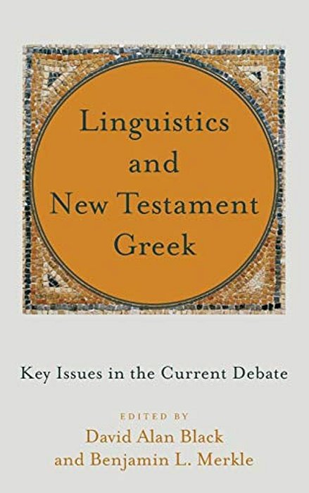 Linguistics And New Testament Greek-..