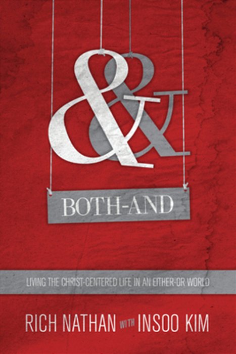 Both-And: Living The Christ-Centered Life In An Either-Or World-..