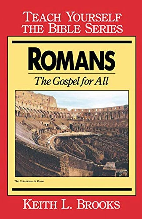 Romans- Teach Yourself The Bible Series: The Gospel For All-..
