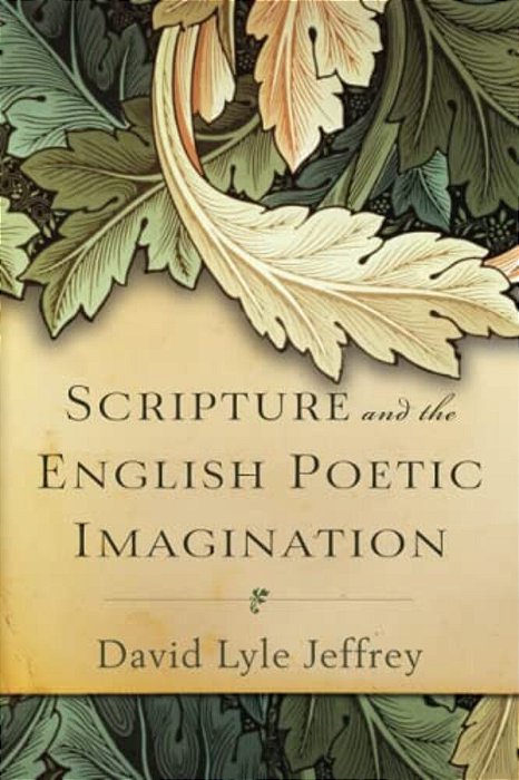 Scripture And The English Poetic Imagination-..