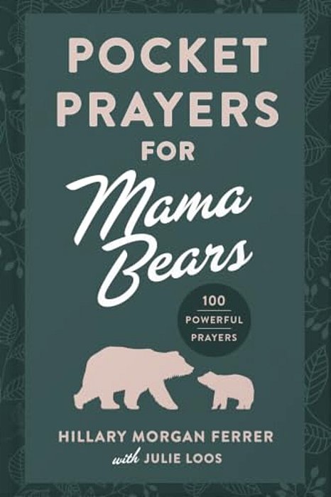 Pocket Prayers For Mama Bears: 100 Powerful Prayers-..