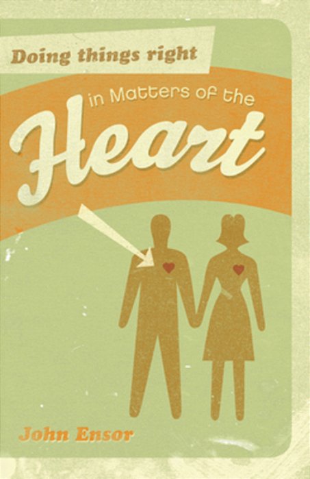 Doing Things Right In Matters Of The Heart-..