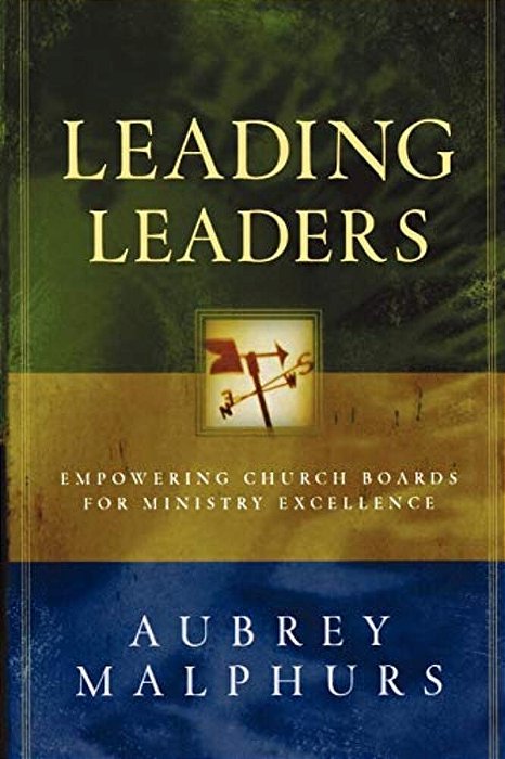 Leading Leaders: Empowering Church Boards For Ministry Excellence-..