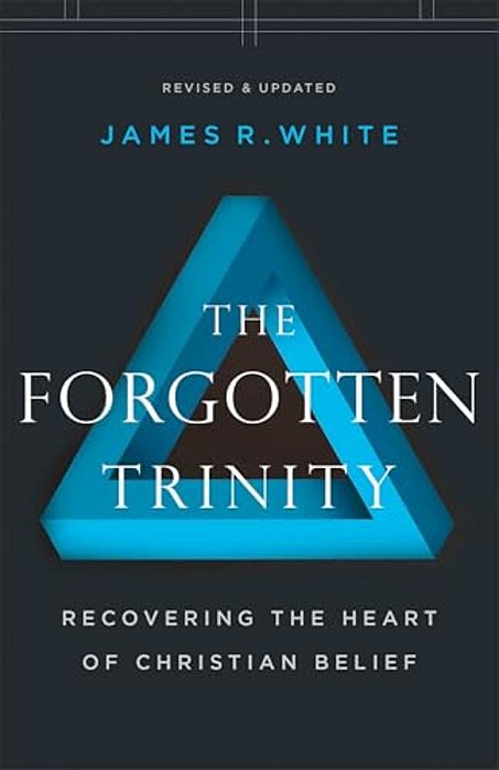 The Forgotten Trinity: Recovering The Heart Of Christian Belief-..