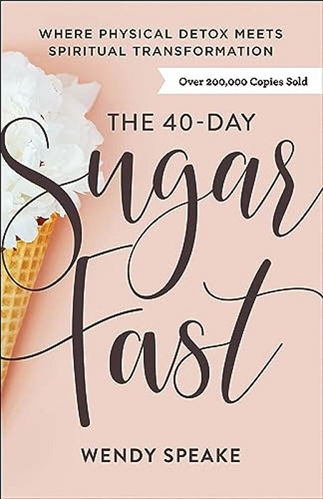 The 40-Day Sugar Fast: Where Physical Detox Meets Spiritual Transformation-..
