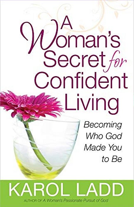 A Woman's Secret For Confident Living-..