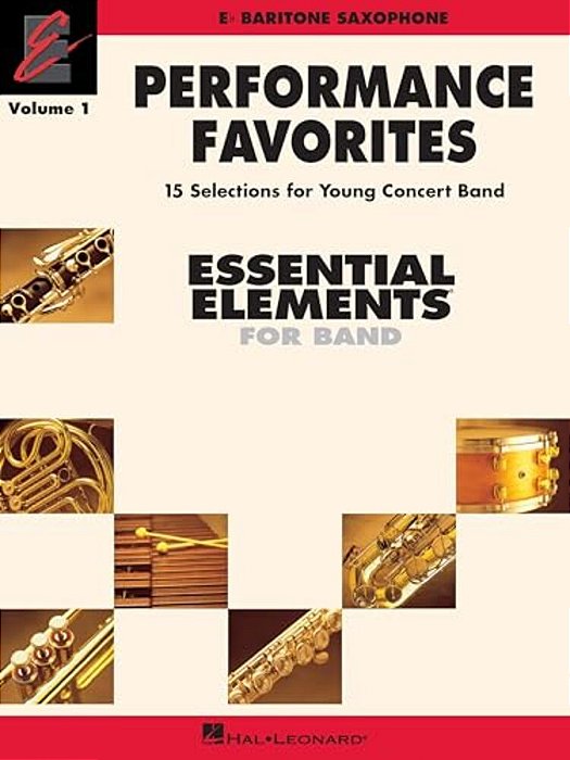 Performance Favorites, Vol. 1 - Baritone Saxophone: Correlates With Book 2 Of Essential Elements For Band-..