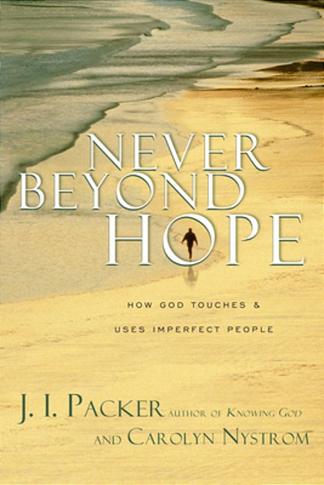 Never Beyond Hope: How God Touches & Uses Imperfect People-..
