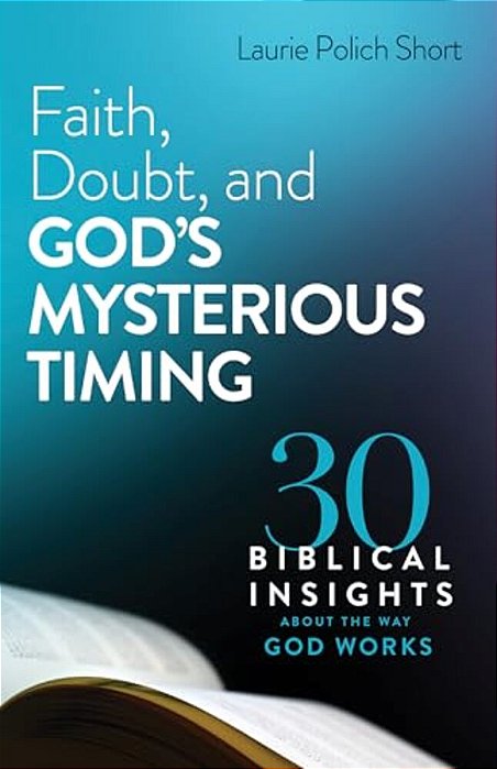 Faith, Doubt, And God's Mysterious Timing-..