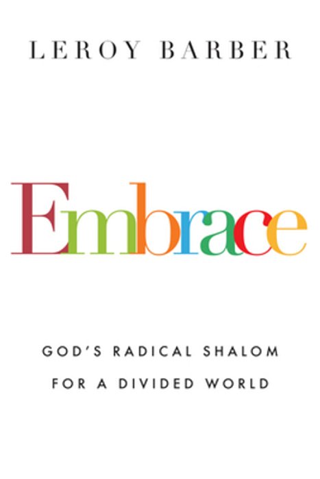 Embrace: God's Radical Shalom For A Divided World-..