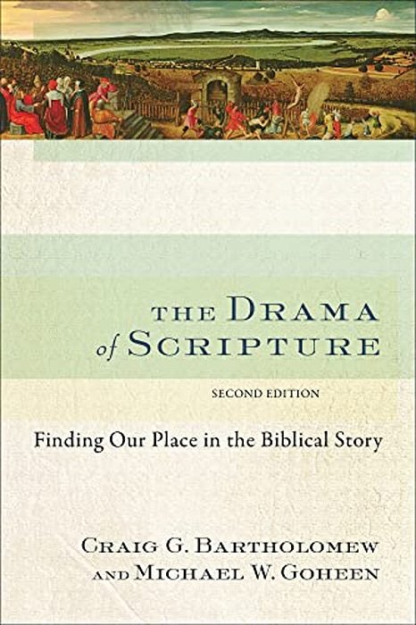 The Drama Of Scripture: Finding Our Place In The Biblical Story-..