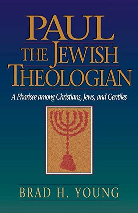 Paul The Jewish Theologian: A Pharisee Among Christians, Jews, And Gentiles-..