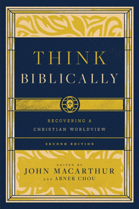 Think Biblically: Recovering A Christian Worldview (2ND Edition)-..