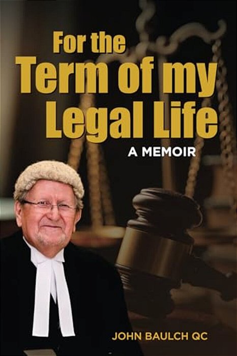 For The Term Of My Legal Life: A Memoir-..