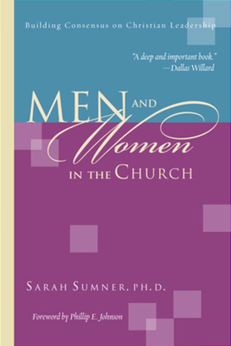 Men And Women In The Church: Building Consensus On Christian Leadership-..