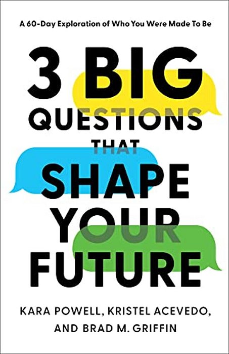 3 Big Questions That Shape Your Future: A 60-Day Exploration Of Who You Were Made To Be-..