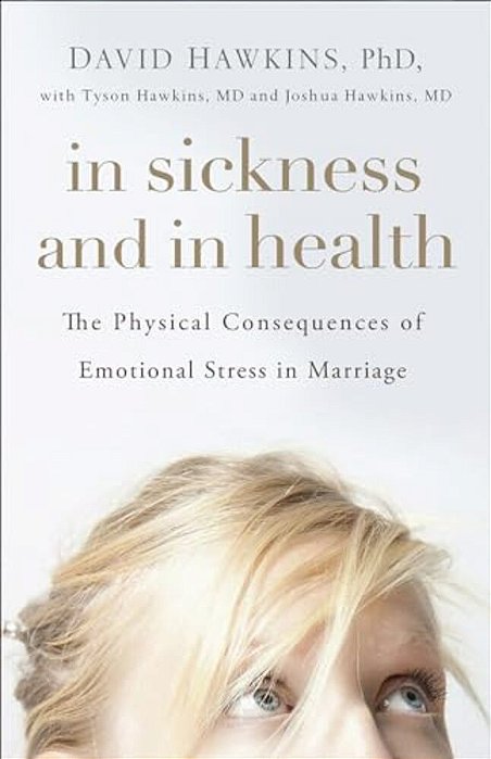 In Sickness And In Health: The Physical Consequences Of Emotional Stress In Marriage-..