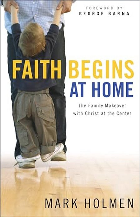 Faith Begins At Home-..