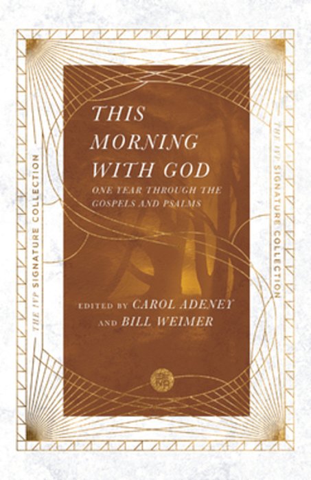 This Morning With God: One Year Through The Gospels And Psalms-..