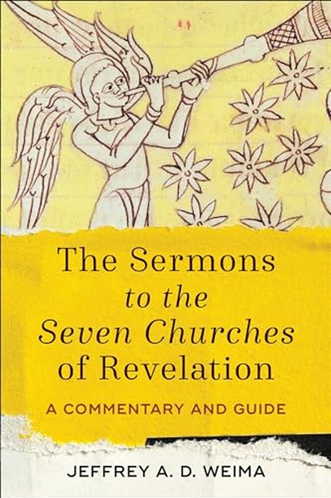 The Sermons To The Seven Churches Of Revelation: A Commentary And Guide-..
