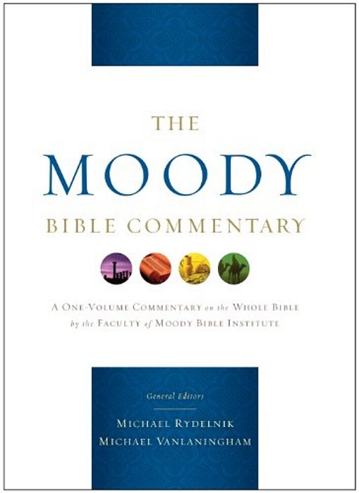 The Moody Bible Commentary: A One-Volume Commentary On The Whole Bible By The Faculty Of Moody Bible Institute-..