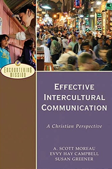 Effective Intercultural Communication: A Christian Perspective-..