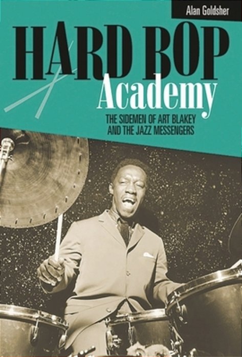 Hard Bop Academy: The Sidemen Of Art Blakey And The Jazz Messengers-..