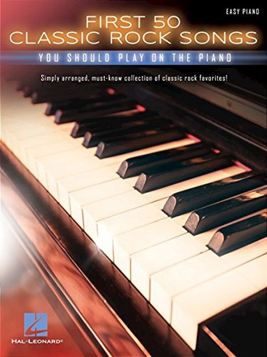 First 50 Classic Rock Songs You Should Play On Piano-..