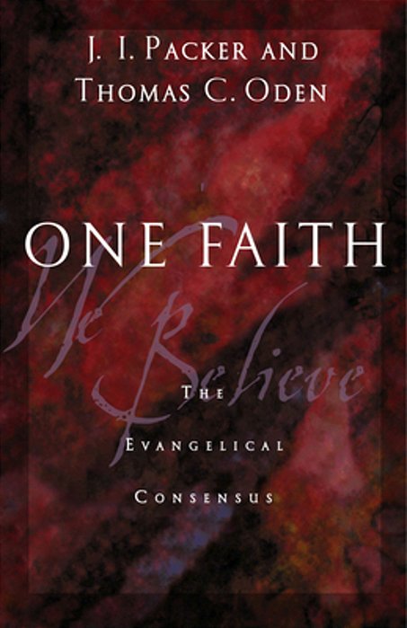 One Faith: The Evangelical Consensus-..