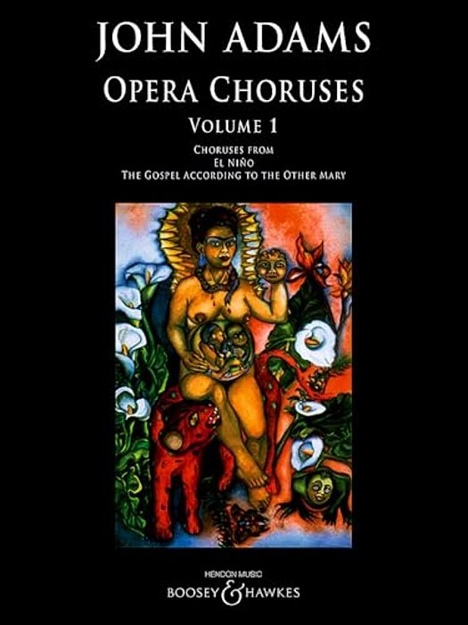 John Adams: Opera Choruses - Volume 1-..
