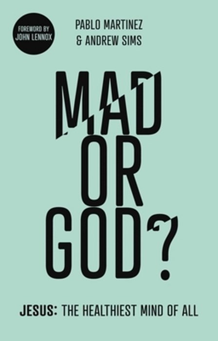 Mad Or God?: Jesus: The Healthiest Mind Of All-..