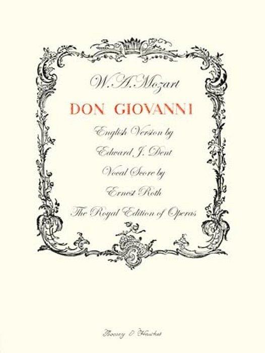Don Giovanni: English Version By Edward J. Dent Vocal Score By Erwin Stein The Royal Edition Of Operas-..
