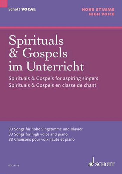 Spirituals & Gospels For Aspiring Singers: 33 Songs For High Voice And Piano-..