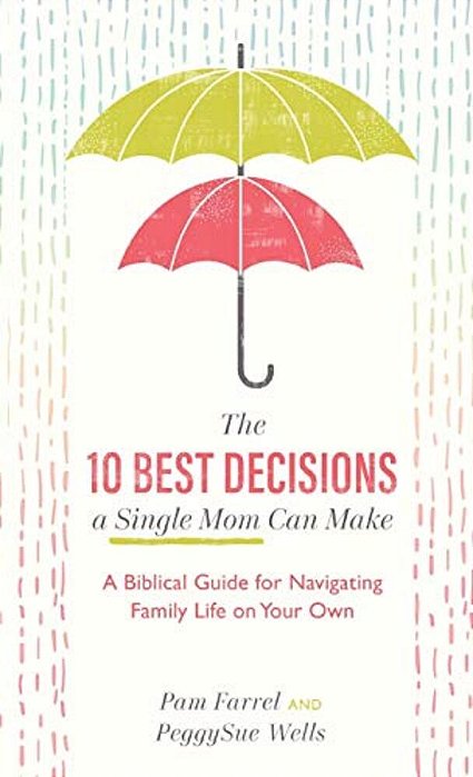 10 Best Decisions A Single Mom Can Make-..
