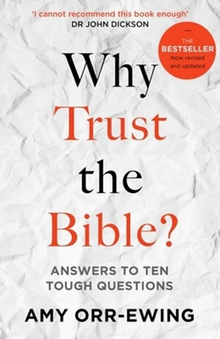 Why Trust The Bible? (Revised And Updated): Answers To Ten Tough Questions-..