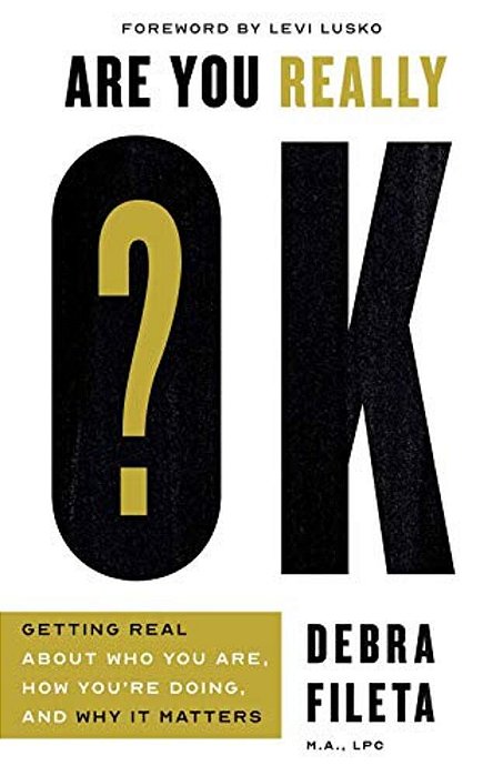 Are You Really Ok?: Getting Real About Who You Are, How You'Re Doing, And Why It Matters-..