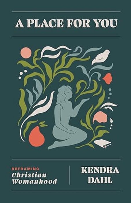 A Place For You: Reframing Christian Womanhood-..