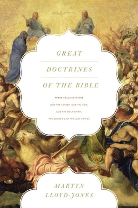 Great Doctrines Of The Bible: God The Father, God The Son; God The Holy Spirit; The Church And The Last Things (Three Volumes In One)-..