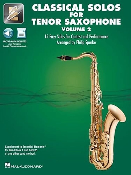 Essential Elements Classical Solos For Tenor Sax - Volume 2: 15 Easy Solos For Contest & Performance With Online Audio & Printable Piano Accompaniment-..