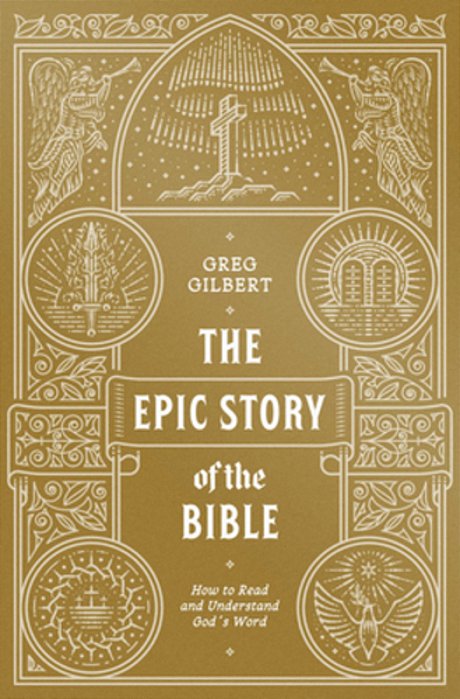 The Epic Story Of The Bible: How To Read And Understand God's Word-..