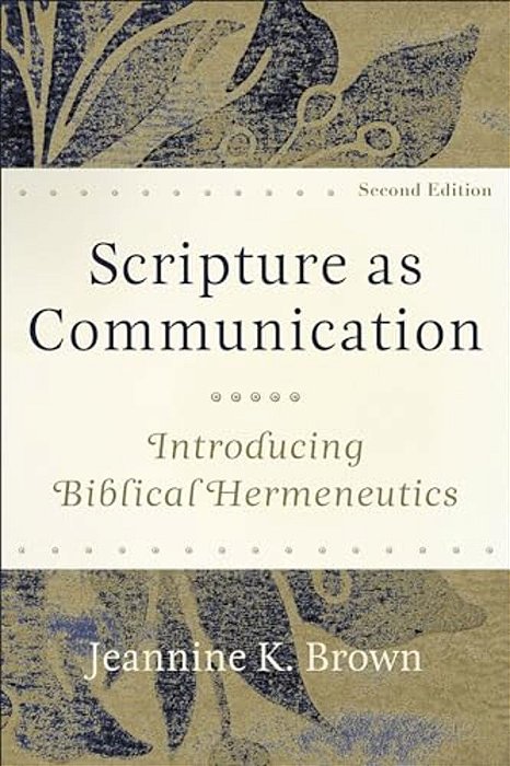 Scripture As Communication: Introducing Biblical Hermeneutics-..